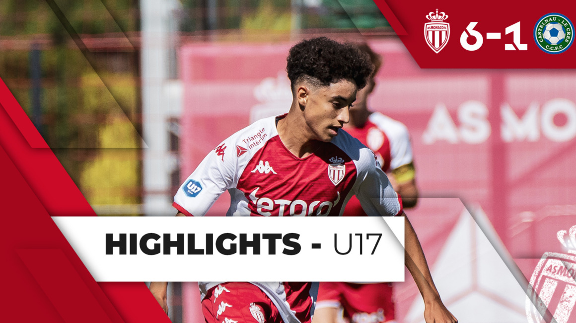 Highlights U17 – J18 : AS Monaco 6-1 Castelnau Le Crès